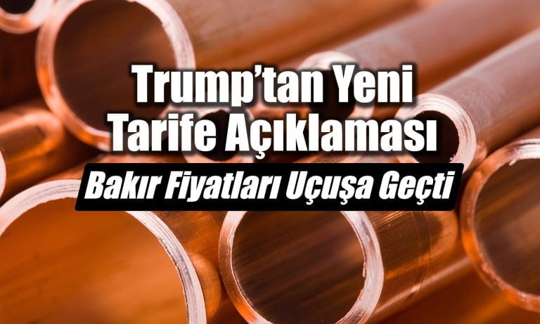 Bakır fiyatları Trump’ın açıklamasıyla yüzde 10 yükseldi