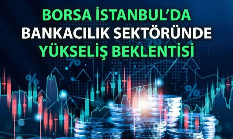 Banka hisselerinde yükseliş beklentisi: Hedefler güncellendi