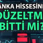 Banka hissesinde düzeltme bitti mi? Hedef 74,50 TL!