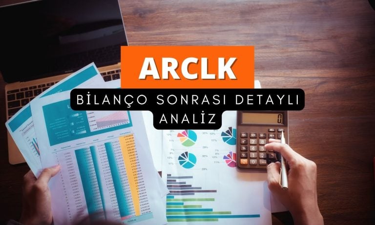 Bilanço sonrası ARCLK incelendi: Yatırım yapılabilir mi?
