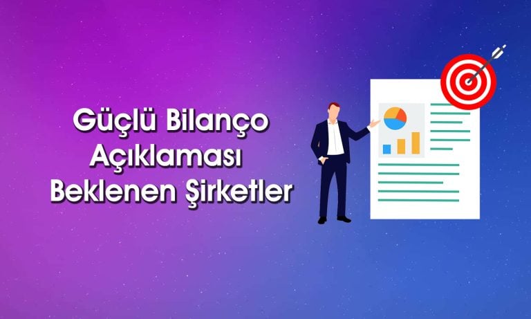 Bilançolarda ayrışma bekleniyor: Hangi şirketler öne çıkacak?
