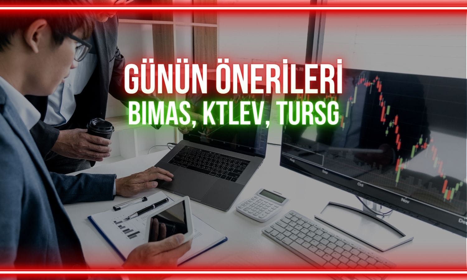 BIMAS, KTLEV, TURSG: Günün hisselerinde önemli seviyeler