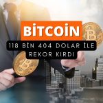 Bitcoin 118 bin doları aştı: Rekorlar peş peşe geliyor