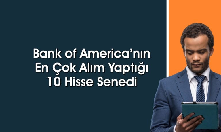 BofA 51 TL hedef fiyatlı hissede 488 milyon TL’lik alım yaptı