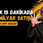 BofA günün ilk 15 dakikasında 1 milyar TL satış yaptı