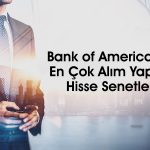 BofA KCHOL ve THYAO hisselerinde alım yaptı