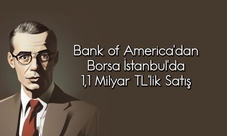 BofA’dan Aselsan (ASELS) ve İş Bankası’nda (ISCTR) kar satışı