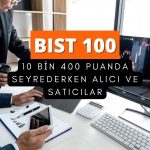 Borsa 10 bin 400 puanda: İlk alıcı ve satıcılar belli oldu