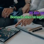 Borsa 10 bin puanı korurken, BofA satıcı tarafta yer alıyor