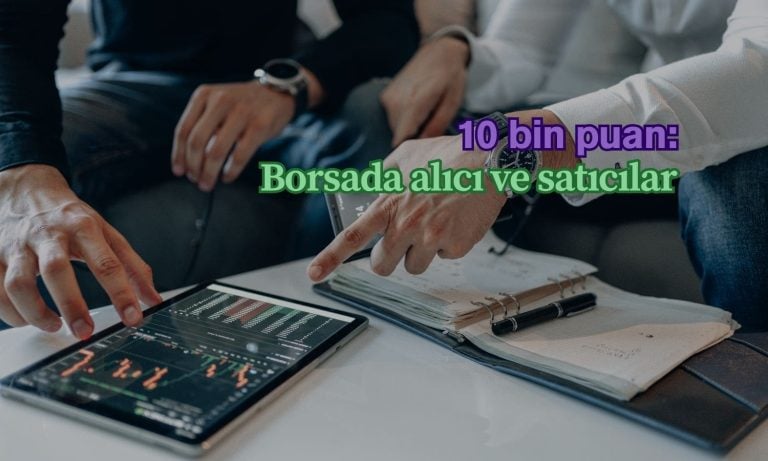 Borsa 10 bin puanı korurken, BofA satıcı tarafta yer alıyor