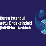 Borsa İstanbul 12 hisseyi temettü endeksine aldı