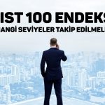 Borsa İstanbul’da 10 bin 100 puan belirleyici olacak