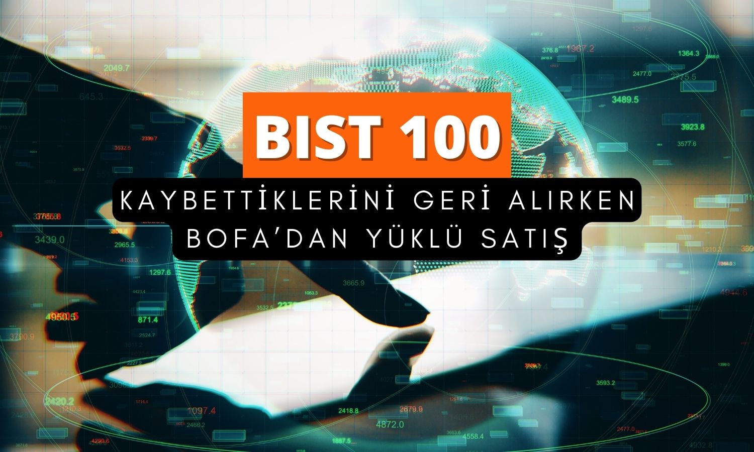 Borsa kaybettiğini alıyor: BofA’dan 1,6 milyar TL net satış