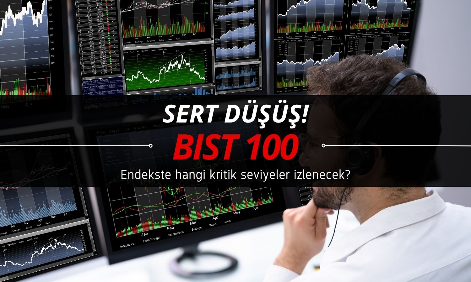 Borsa sert düşüşle açıldı: Hangi bölgeler takip edilecek?