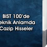 Borsa yükselirken al sinyali veren 15 hisse sıralandı