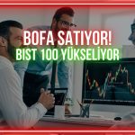 Borsa yükselişi korurken, BofA’dan 1,63 milyar TL satış