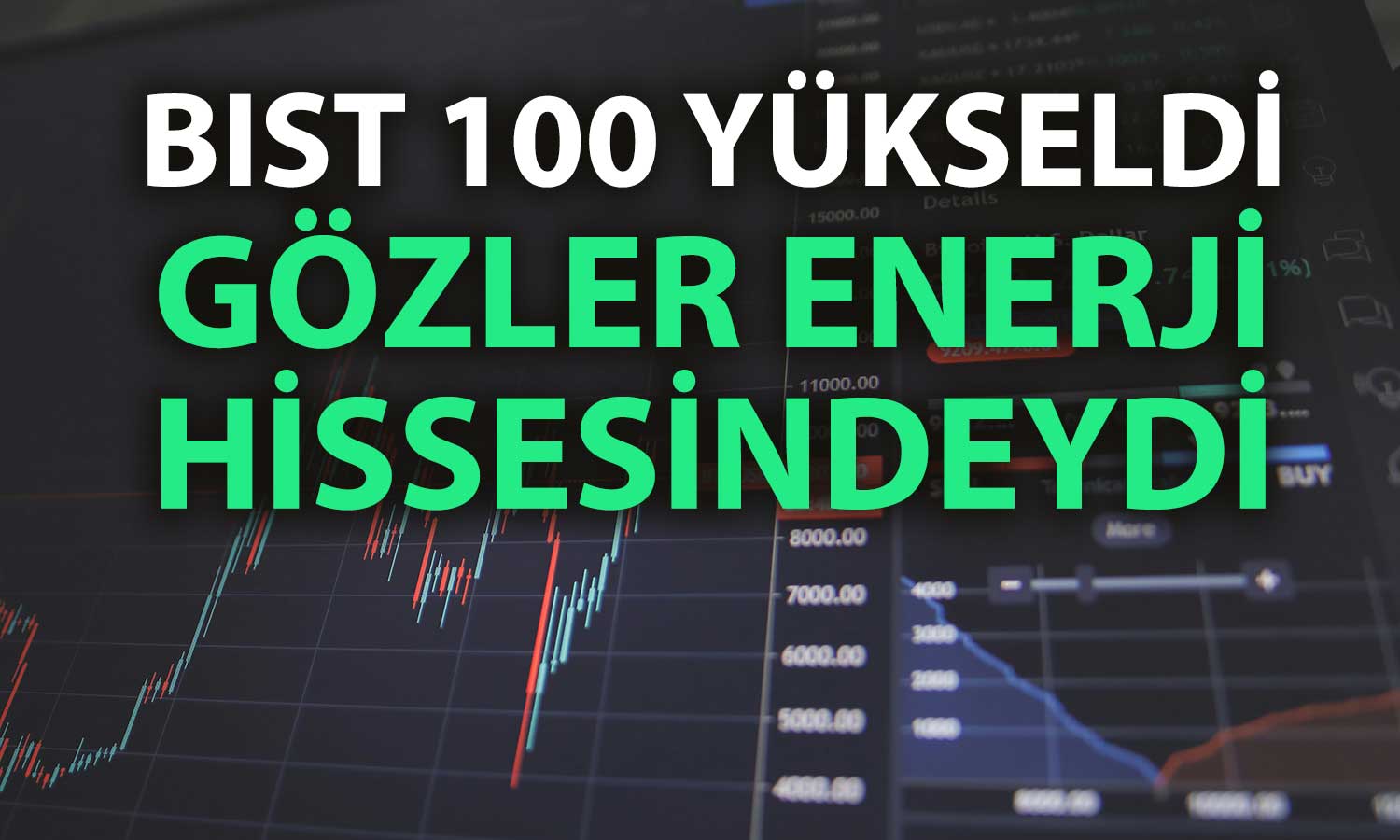 Borsa’da bu hafta yön yukarı: Enerji hissesi zirvede
