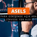 Borsaya para girişinde ASELS açık ara zirveye yerleşti