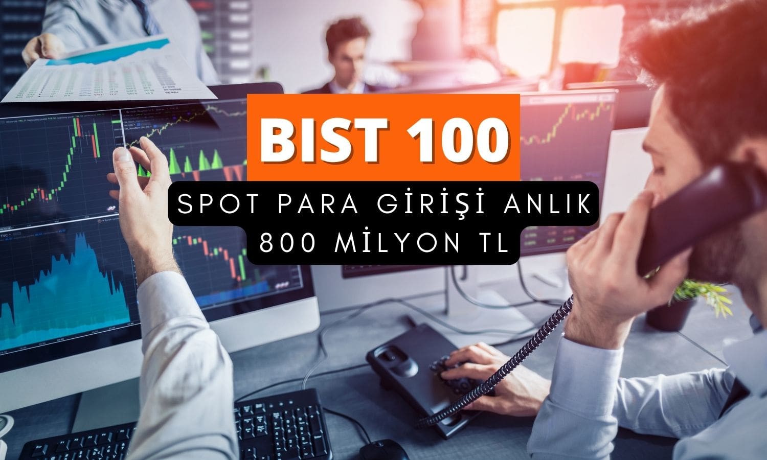 Borsaya spot para girişi 800 milyon TL: Yükseliş güçleniyor