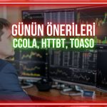 CCOLA, HTTBT, TOASO: Pozitif yön için önemli seviyeler