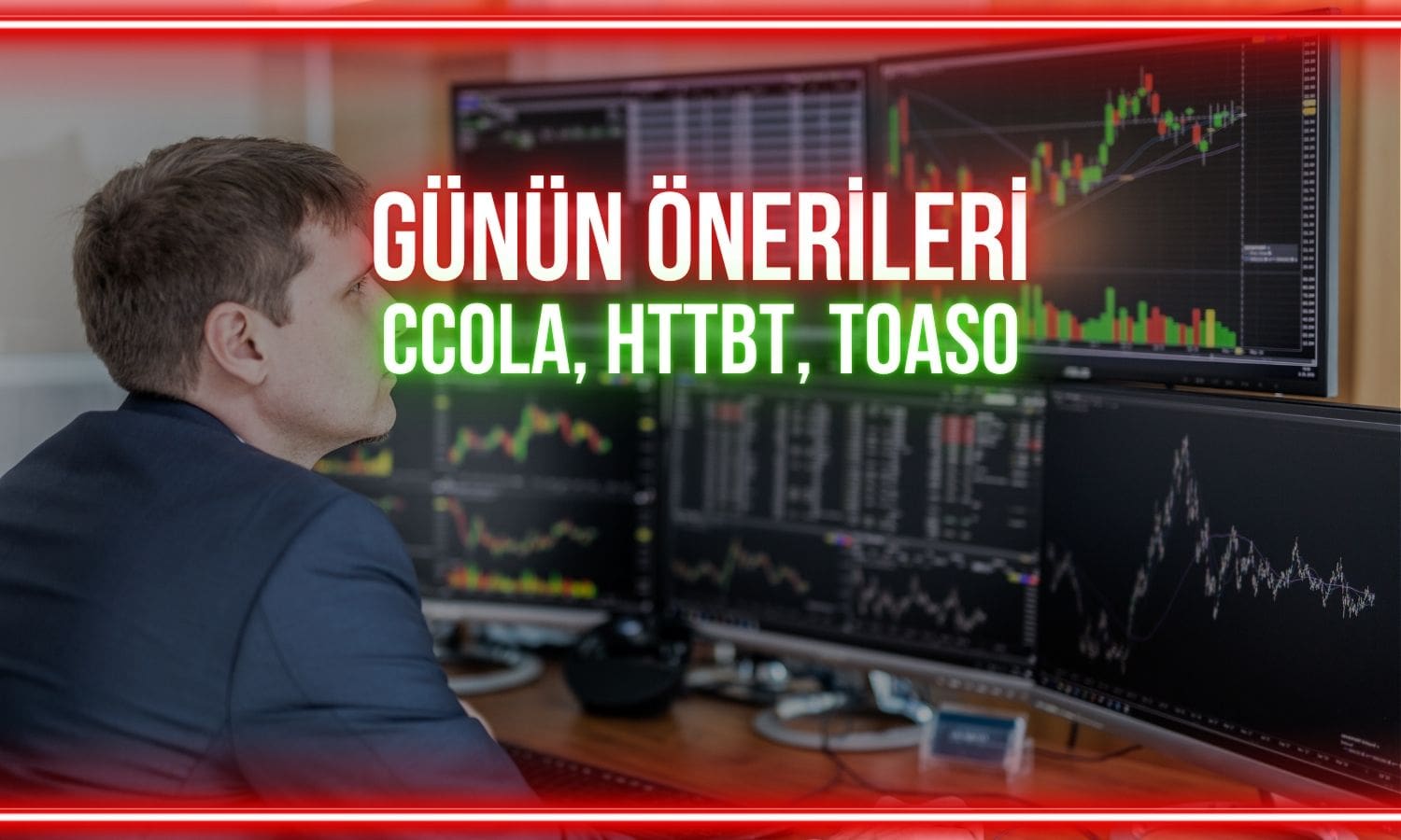 CCOLA, HTTBT, TOASO: Pozitif yön için önemli seviyeler