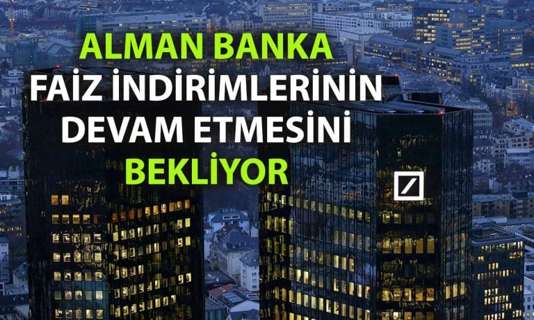 Deutsche Bank bu yıl TCMB’den 700 baz puan faiz indirimi bekliyor