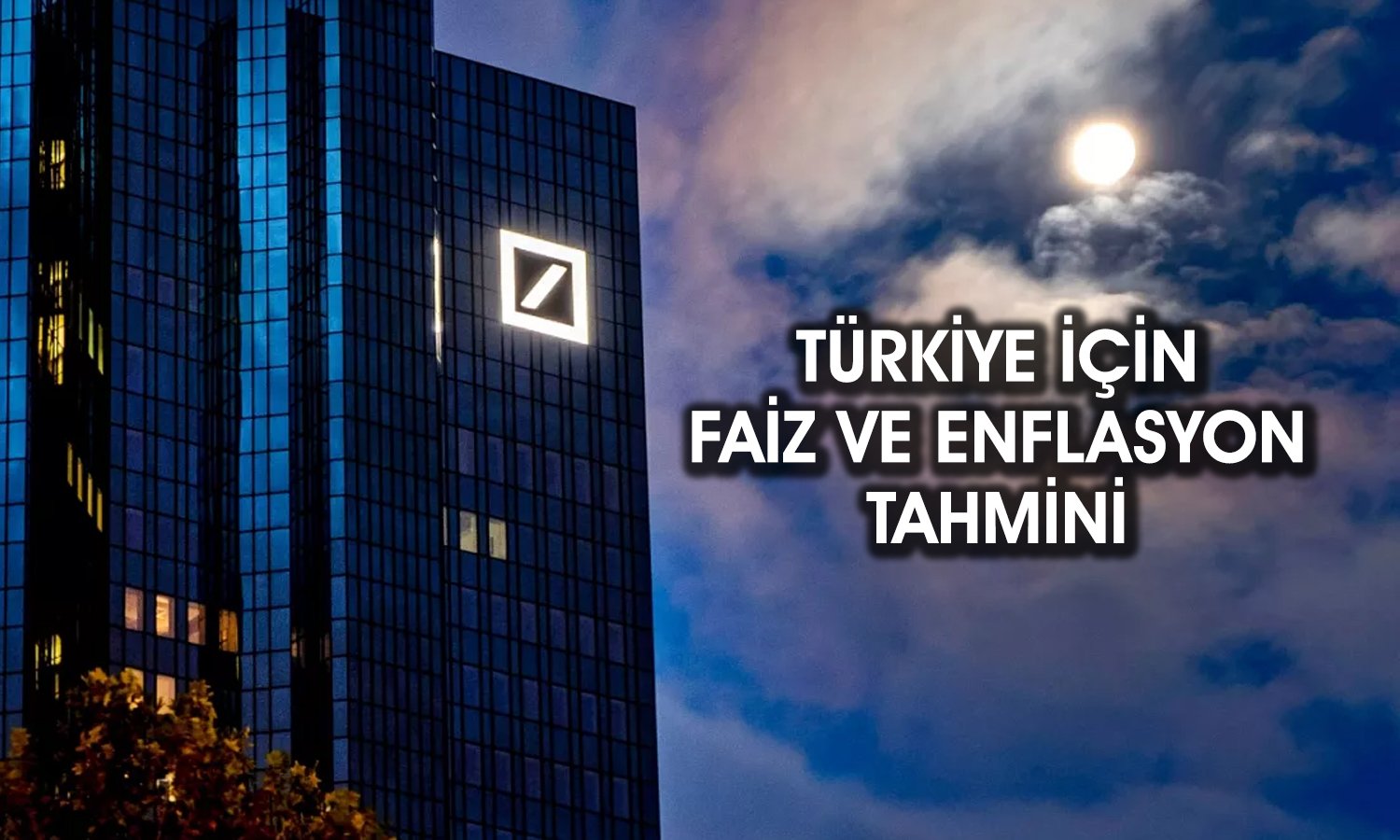 Deutsche Bank’tan TCMB tahmini: Faiz beklentisi değişti