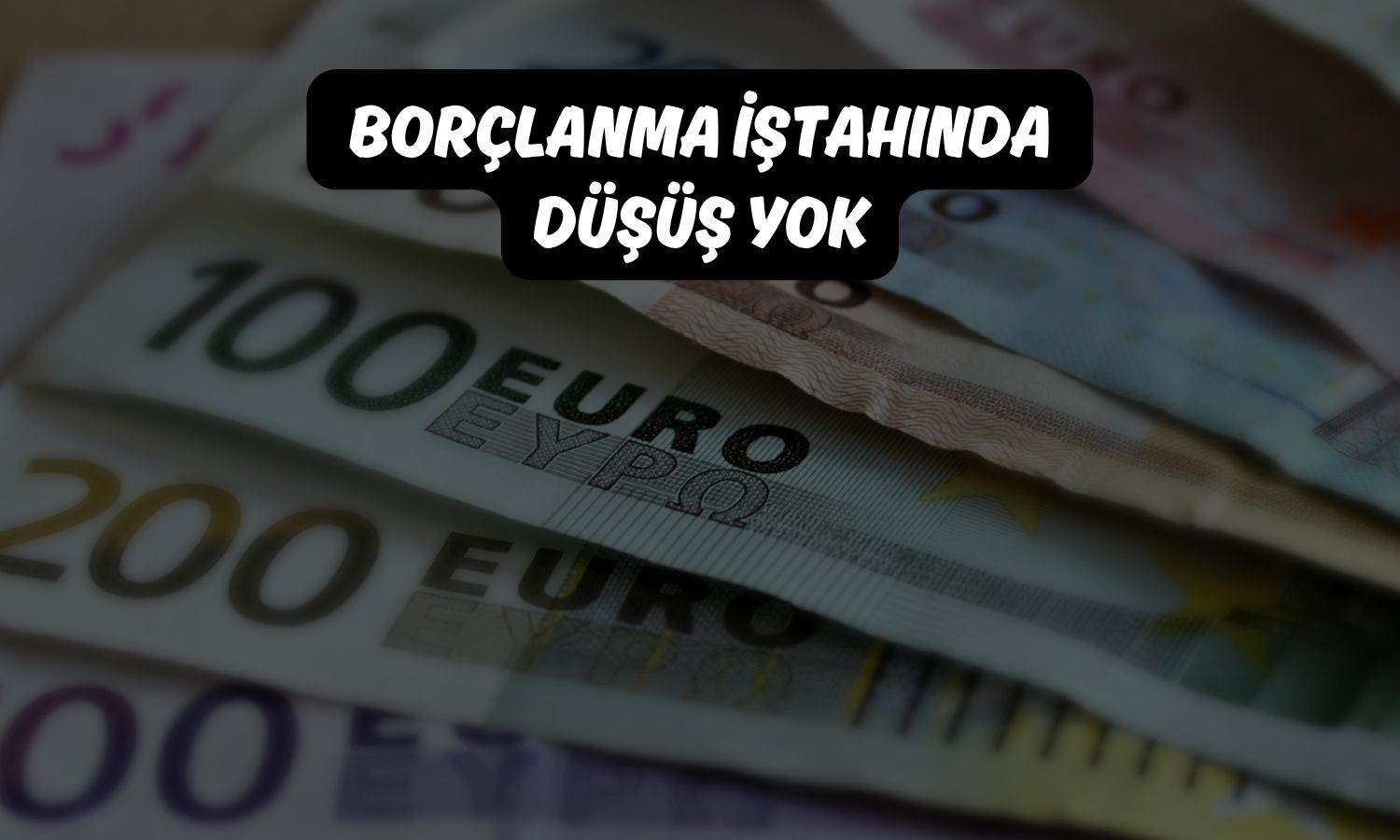 ECB anketine göre belirsizlik kredi talebini azaltmadı