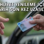 Ehliyetini yenilemeyenlere müjde: Süre yine uzatıldı