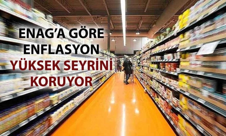 ENAG raporu paylaştı: Enflasyonda sınırlı yavaşlama