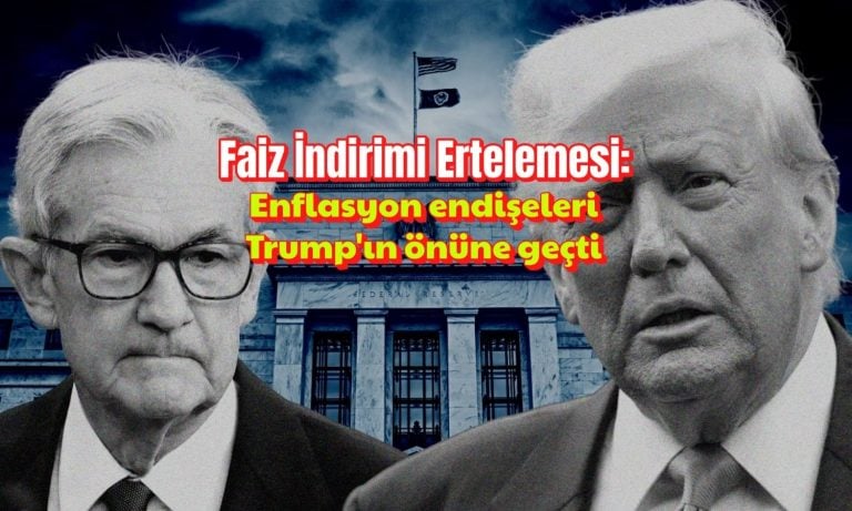 Enflasyon endişesi Trump’ın önünde: FED faiz indirimi ertelemesi