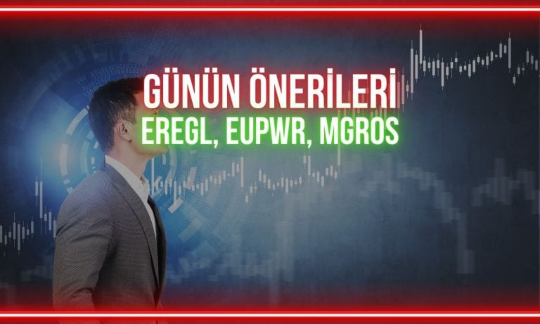 EREGL, EUPWR, MGROS: Pozitif havayı koruyacak kritik seviyeler