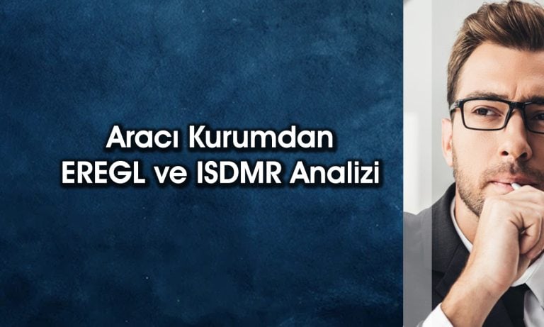 EREGL için hedef fiyat ne? ISDMR ile neden ayrışıyor?
