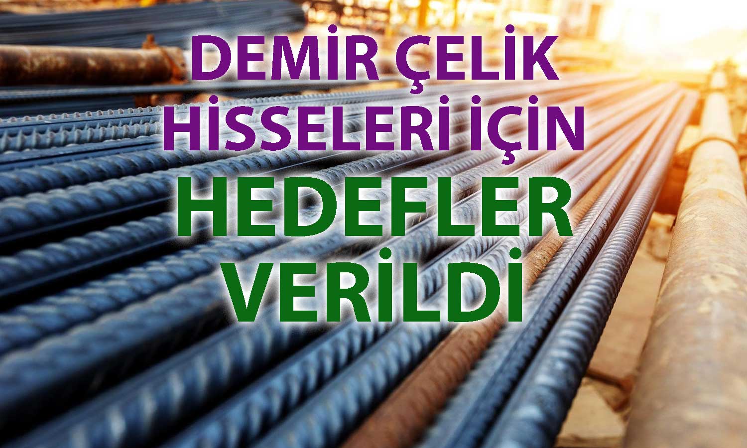 EREGL ve KARDMD için yükseliş beklentisi ve ‘AL’ tavsiyesi