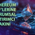 Ethereum ETF’lerinde rekor akış: Seri 19 güne çıktı