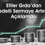 Etiler Gıda (ETILR) bedelli oranını düşürdü
