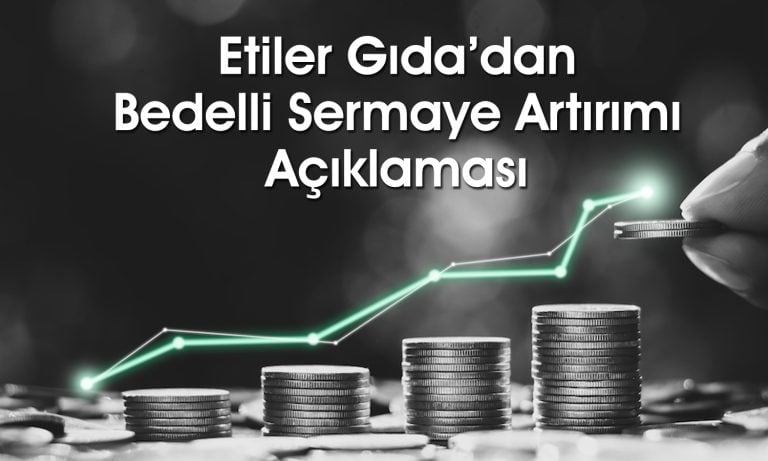 Etiler Gıda (ETILR) bedelli oranını düşürdü