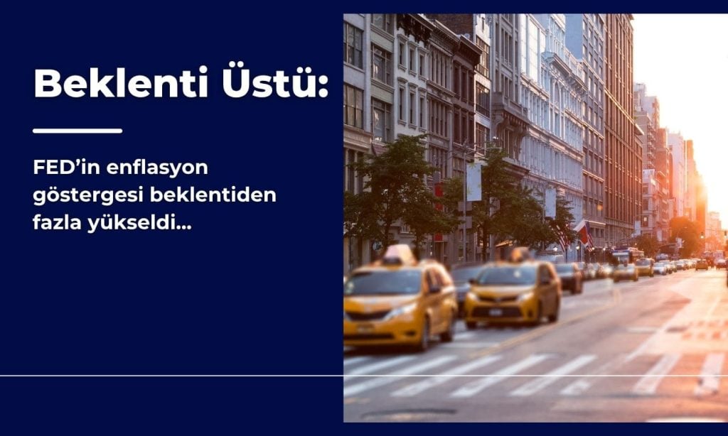 FED’in enflasyon göstergesi Haziran’da beklenti üstü arttı
