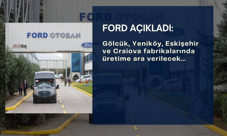 Ford (FROTO) üretime ara verecek: Periyodik bakım yapılacak