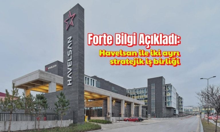 Forte Bilgi’den Havelsan ile iki ayrı stratejik iş birliği