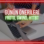 FROTO, GWIND, HTTBT: Günün hisselerinde önemli seviyeler