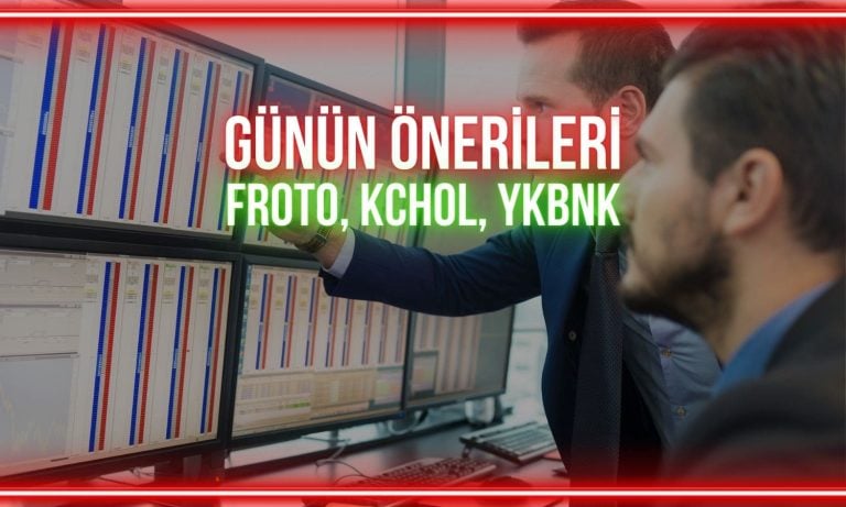FROTO, KCHOL, YKBNK: Hangi kritik seviyeler izlenecek?