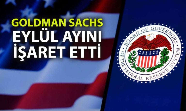 Goldman faiz indirimini öne çekti: Fed’in ilk adımı Eylül’de gelebilir
