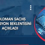 Goldman Sachs’tan dolar/TL, faiz ve enflasyon yorumu