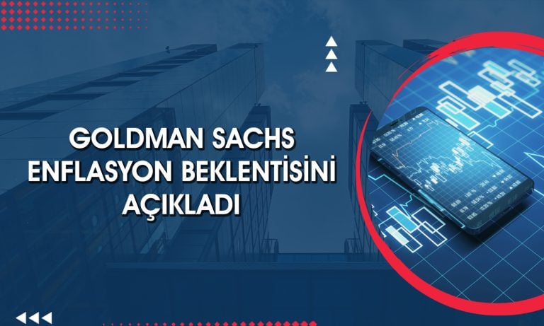 Goldman Sachs’tan dolar/TL, faiz ve enflasyon yorumu