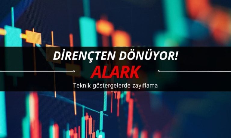 Göstergeler zayıflıyor: ALARK kritik direnç noktasından dönüyor