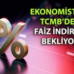 Gözler Merkez Bankası’na çevrildi: Faiz kararı ne olacak?