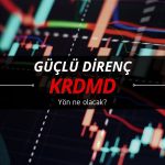 Güçlü direnç açıklandı: KRDMD paylarında yön ne olacak?
