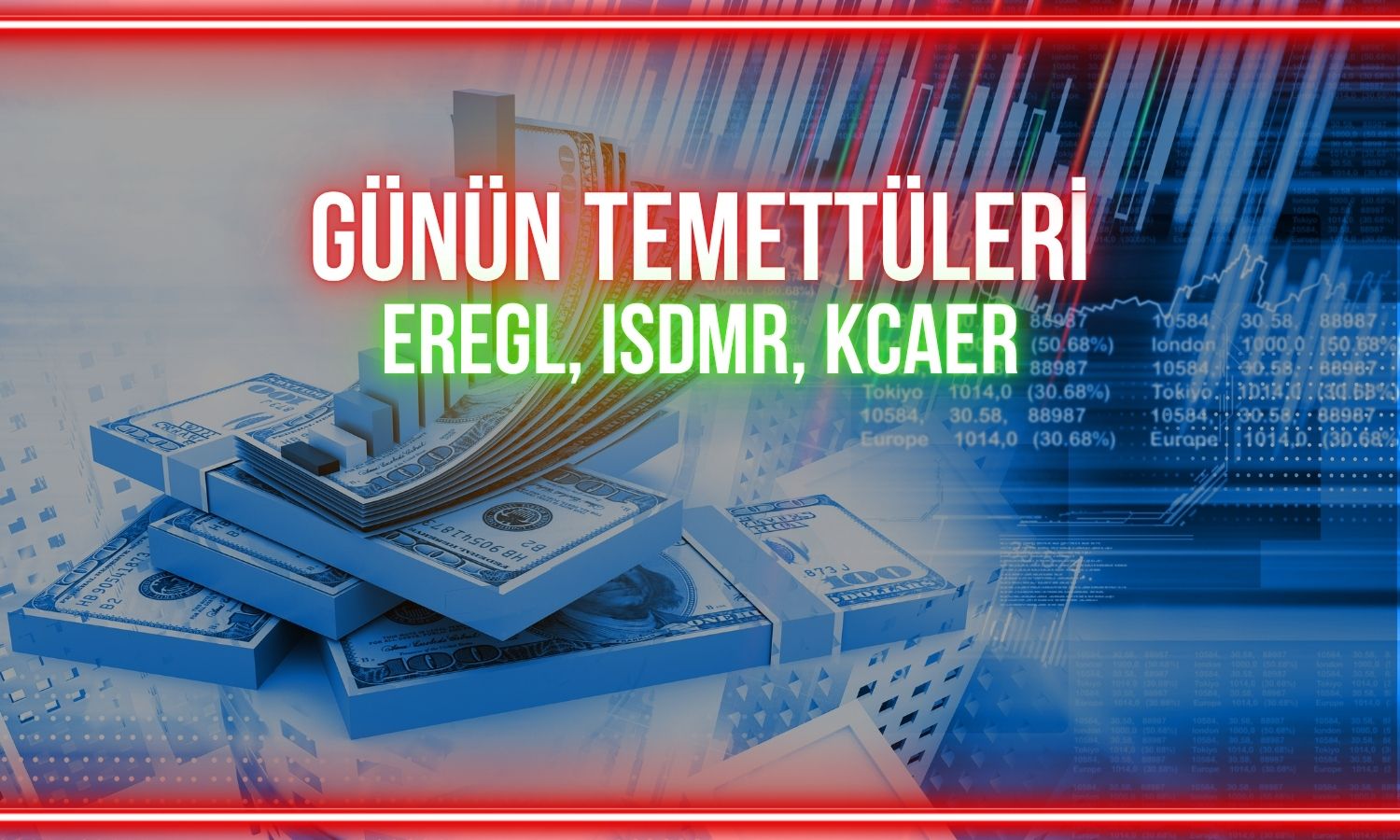 Günün temettü ödemeleri: EREGL, ISDMR, KCAER