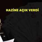 Hazine açıkladı: Haziran’da açık 455 milyar lirayı aştı